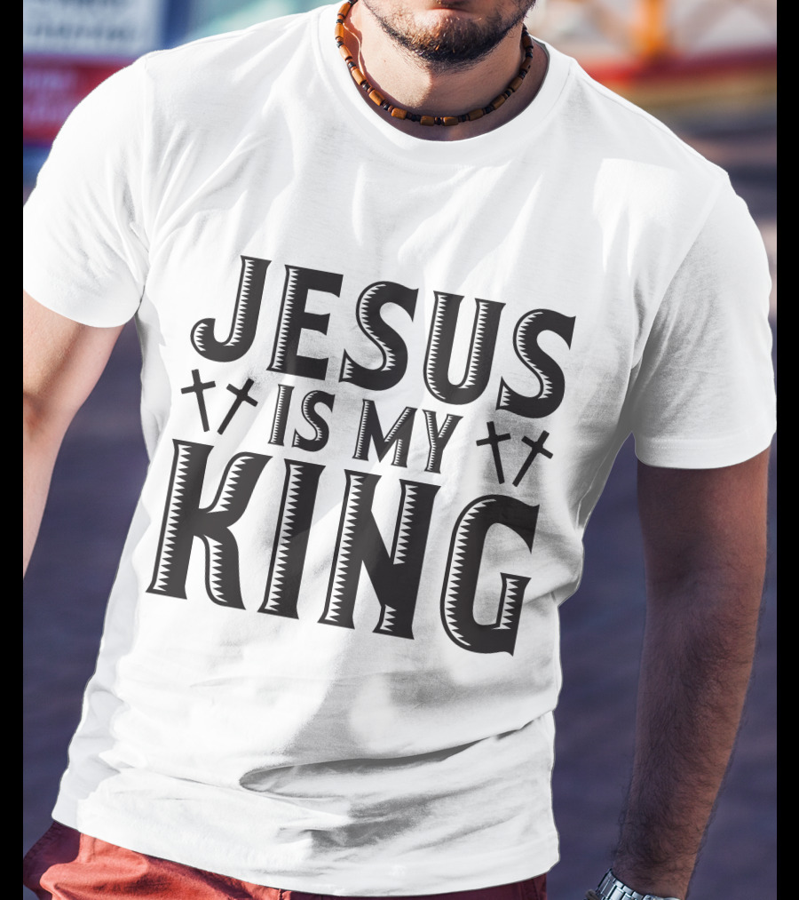 Jesus Is My King Crosses Christian Faith T-Shirt