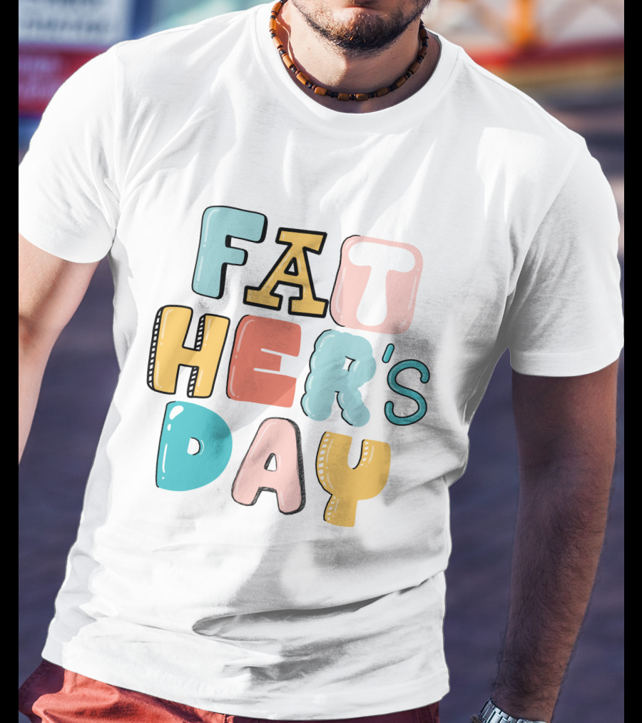 Fathers Day Happy Fathers Day Colorful Lettering T-Shirt