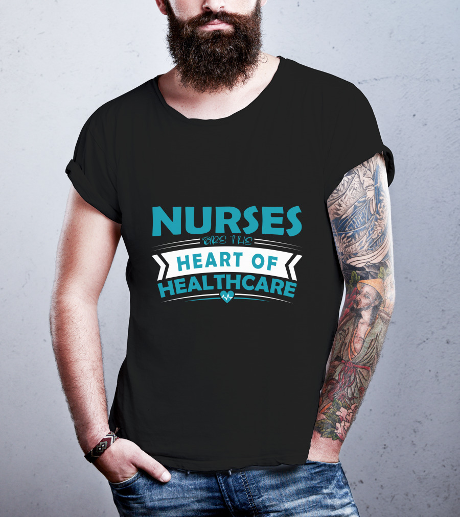 Nurses Are The Heart Of Healthcare T-Shirt