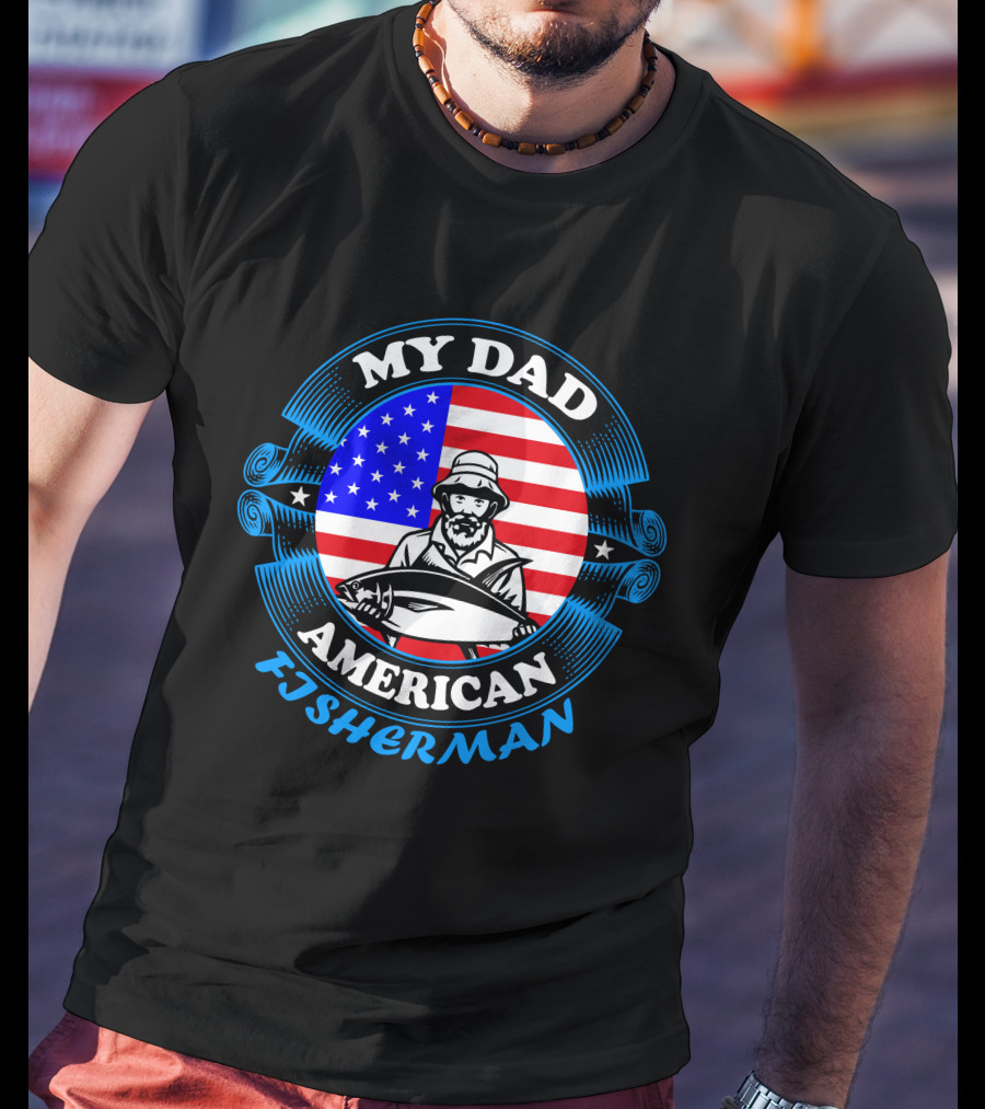 My Dad American Fisherman Stars Stripes Flag T-Shirt