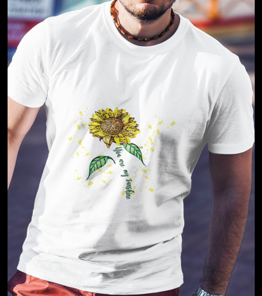 You Are My Sunshine Sunflower With Yellow Splatter And Green Leaves T-Shirt