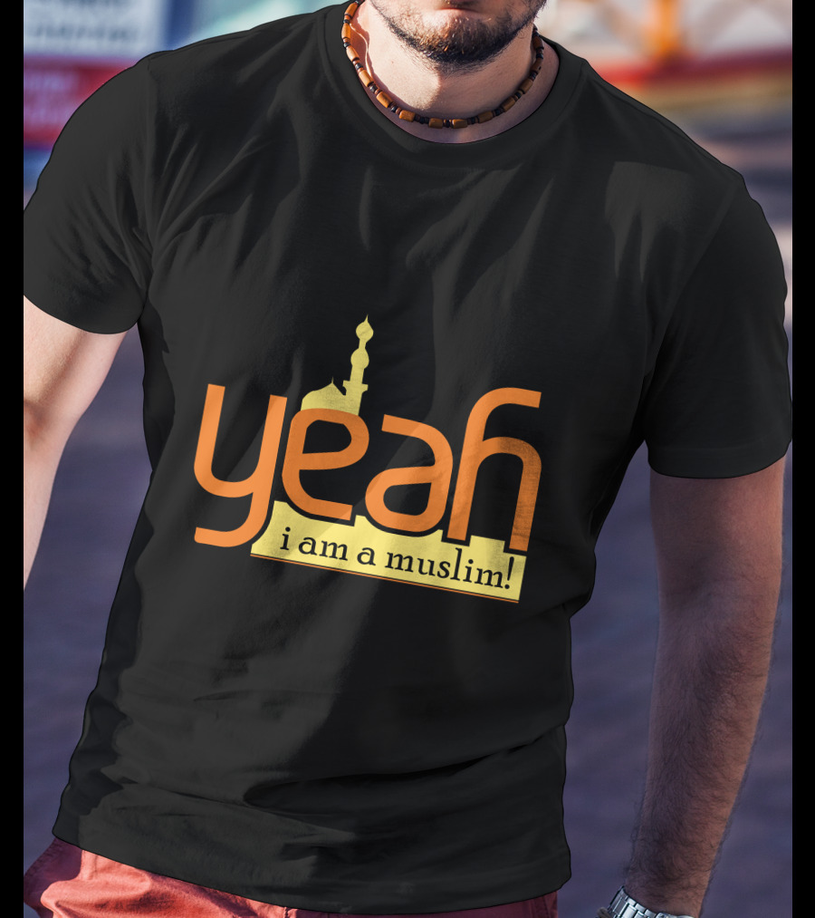 Yeah I Am A Muslim Mosque T-Shirt