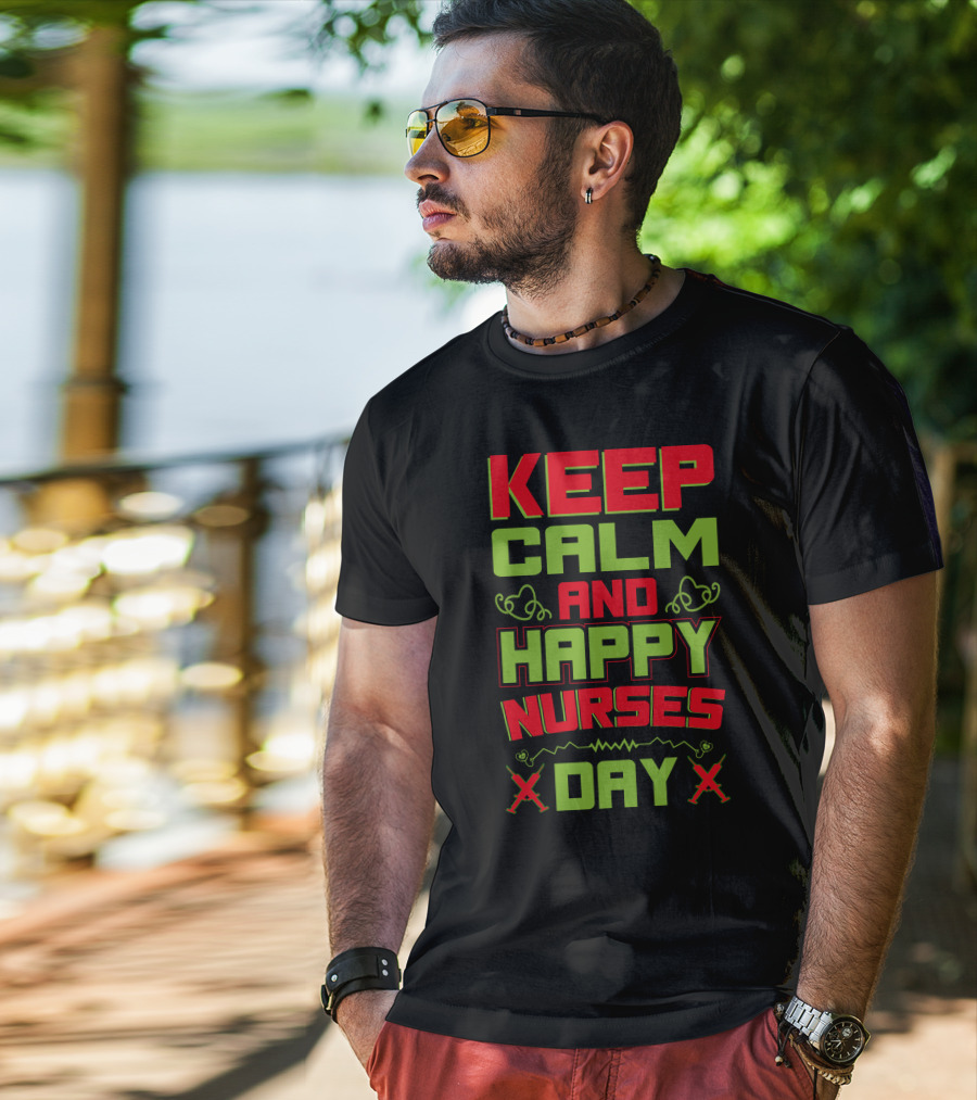 Keep Calm And Happy Nurses Day Stethoscope Nurses Day T-Shirt