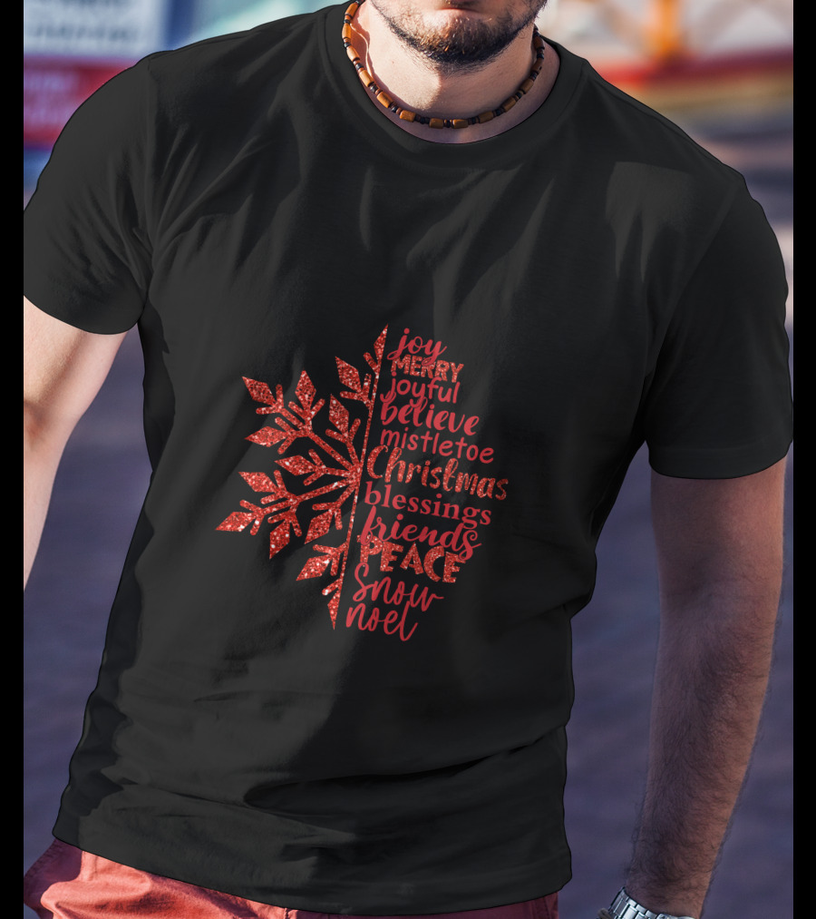Joy Merry Joyful Believe Mistletoe Christmas Blessings Friends Peace Snow Noel T-Shirt