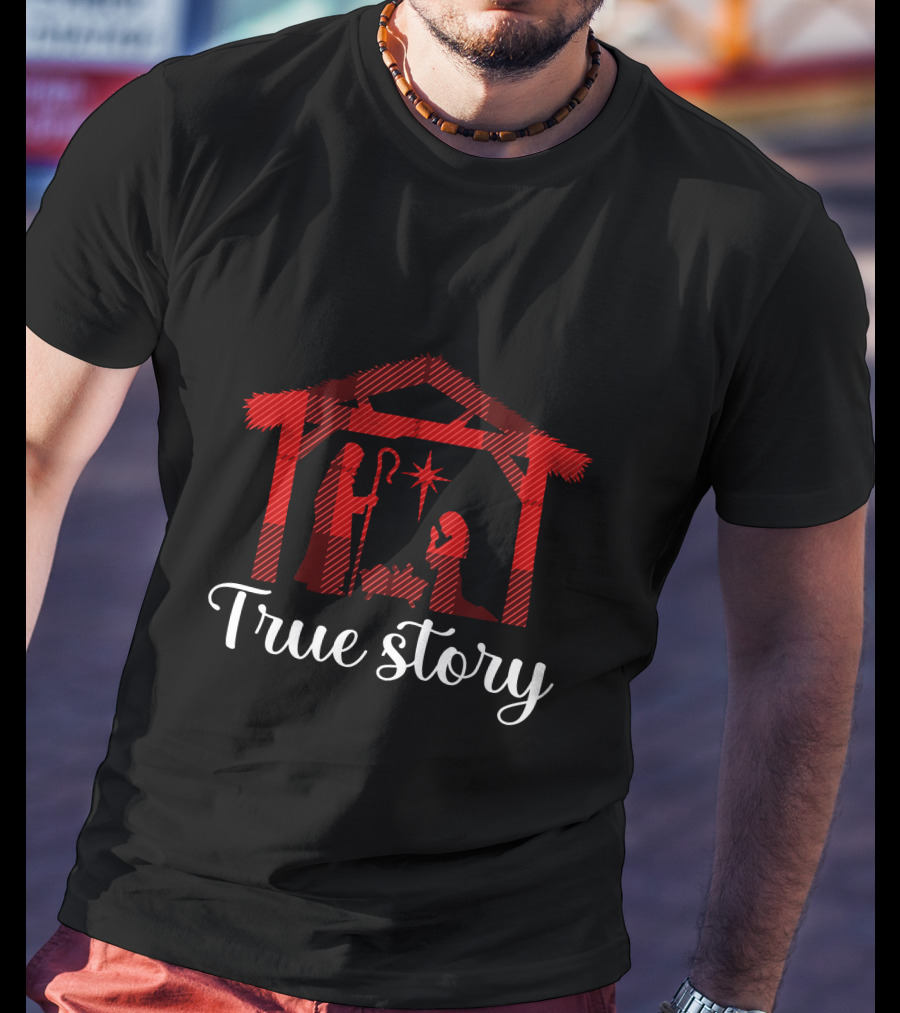 True Story Nativity Scene Jesus Birth T-Shirt