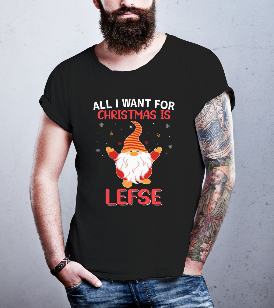 All I Want For Christmas Is Lefse Gnome Holiday Snowflakes Nordic Charm T-Shirt