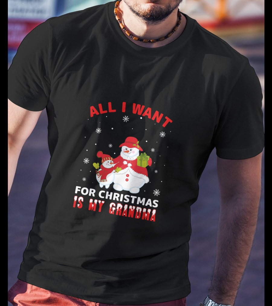 All I Want For Christmas Is My Grandma Snowman Family Holding Gifts T-Shirt