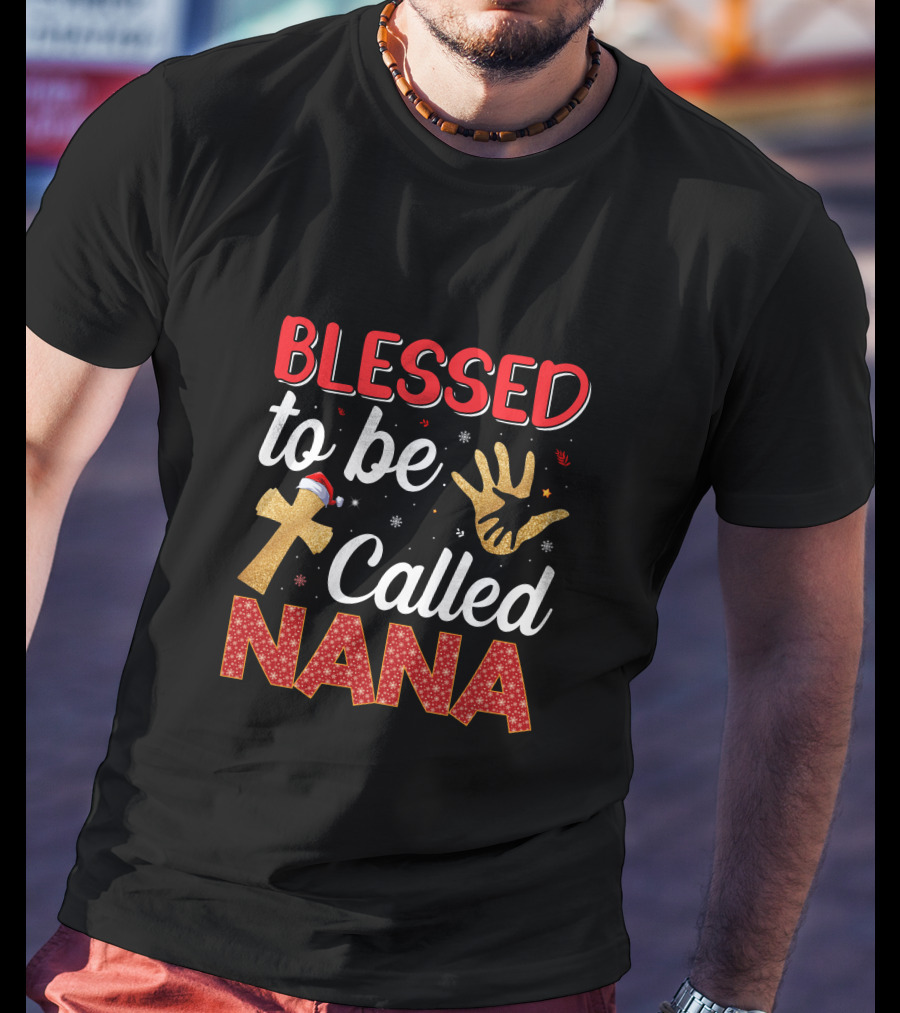 Blessed To Be Called Nana With Christmas Cross And Handprint Elements T-Shirt