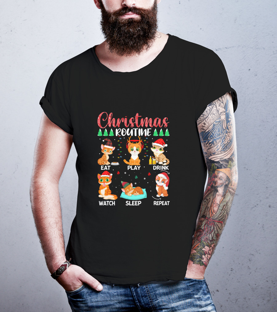 Christmas Routine Eat Play Drink Watch Sleep Repeat Cats T-Shirt