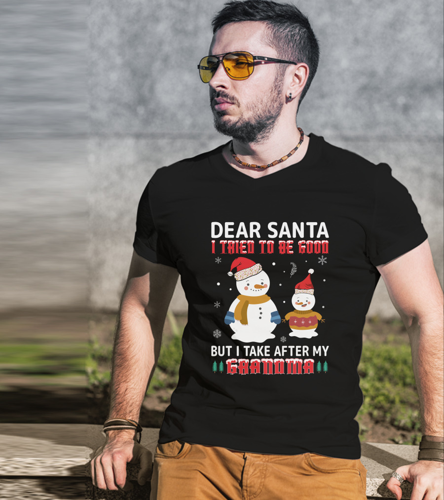 Dear Santa I Tried To Be Good But I Take After My Grandma Christmas Snowmen T-Shirt
