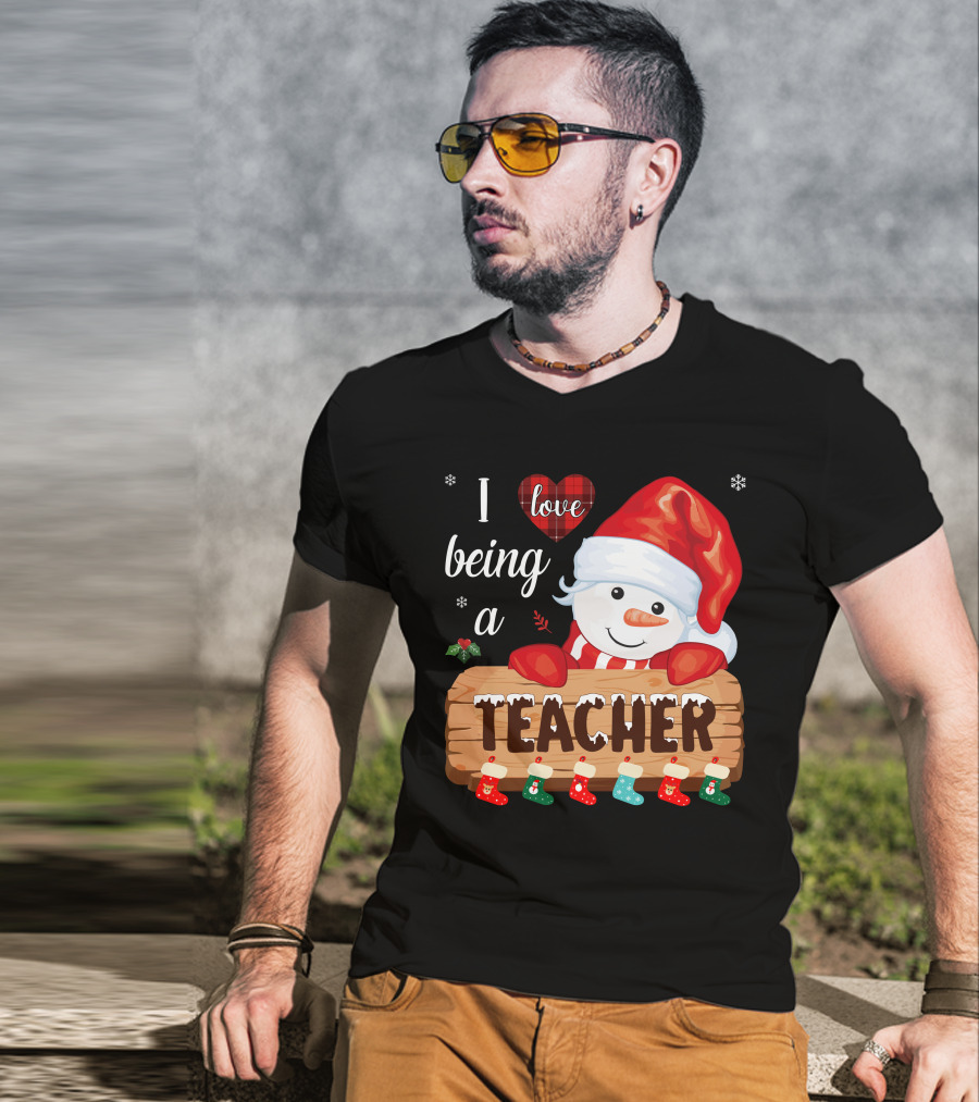 I Love Being A Teacher Christmas Snowman With Santa Hat And Festive Stockings T-Shirt