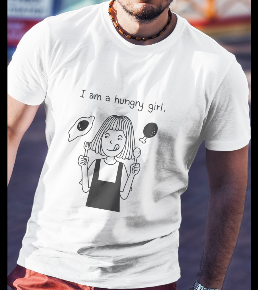 I Am A Hungry Girl With Eggs And Chicken T-Shirt