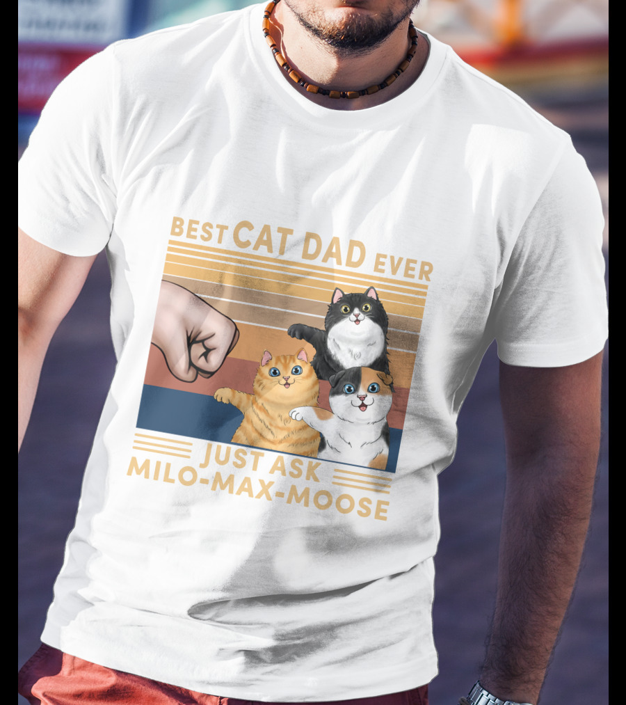 Best Cat Dad Ever Just Ask Milo Max Moose T-Shirt