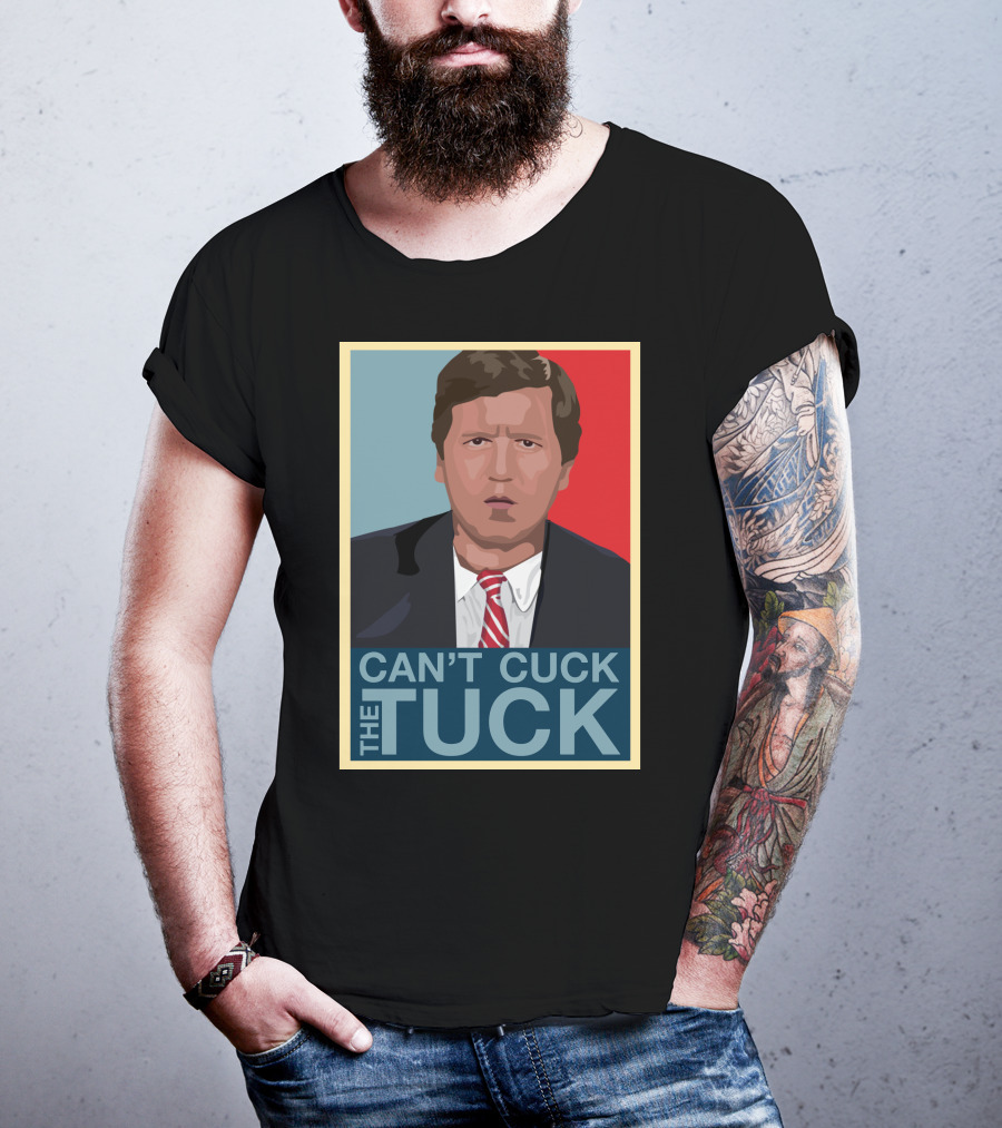 Can't Cuck The Tuck Tucker Carlson Image T-Shirt