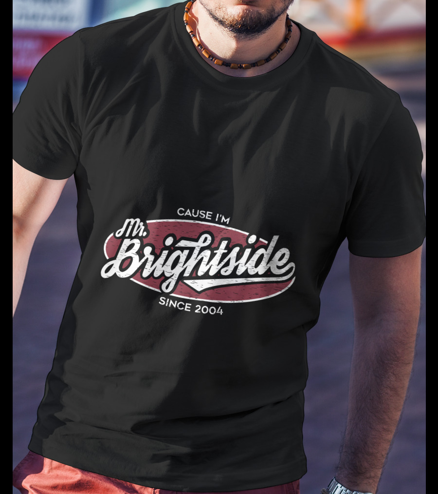 Mr Brightside Cause I'm Since 2004 T-Shirt