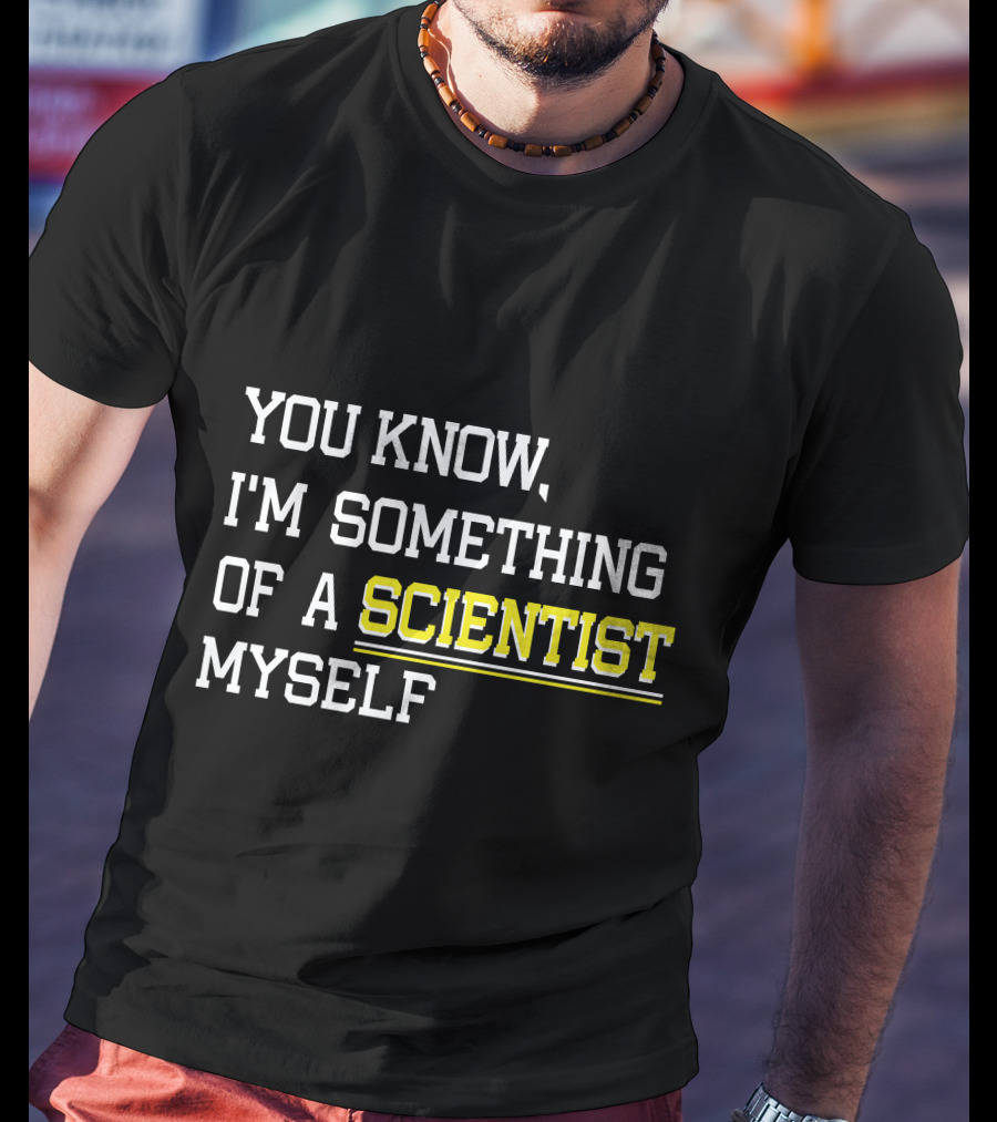 You Know I'm Something Of A Scientist Myself Vintage Meme T-Shirt