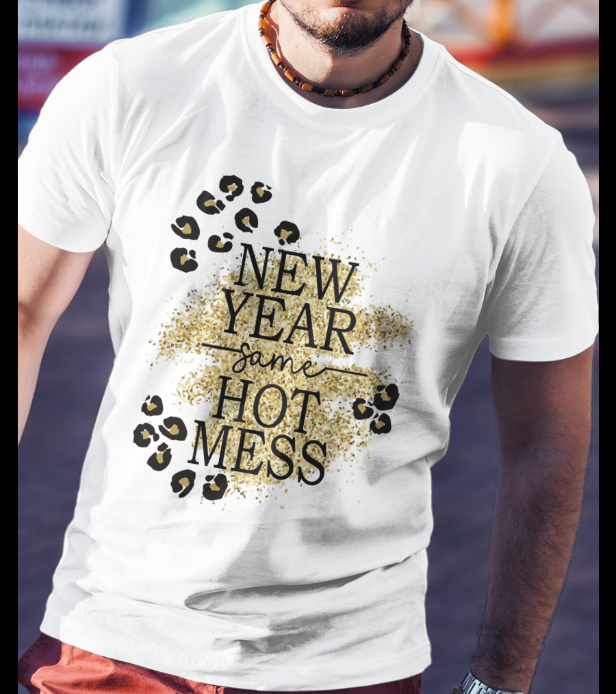 New Year Same Hot Mess Leopard Print Gold Sparkle T-Shirt