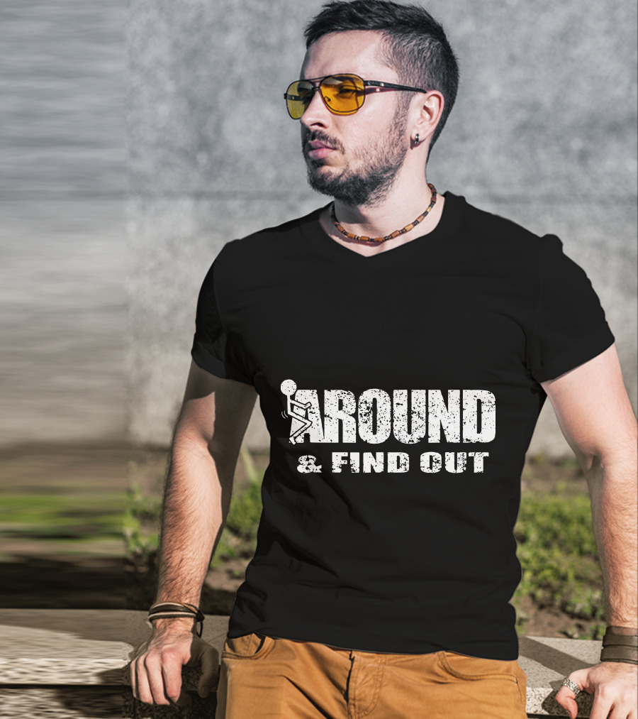 Around And Find Out Stick Figure Vibe T-Shirt