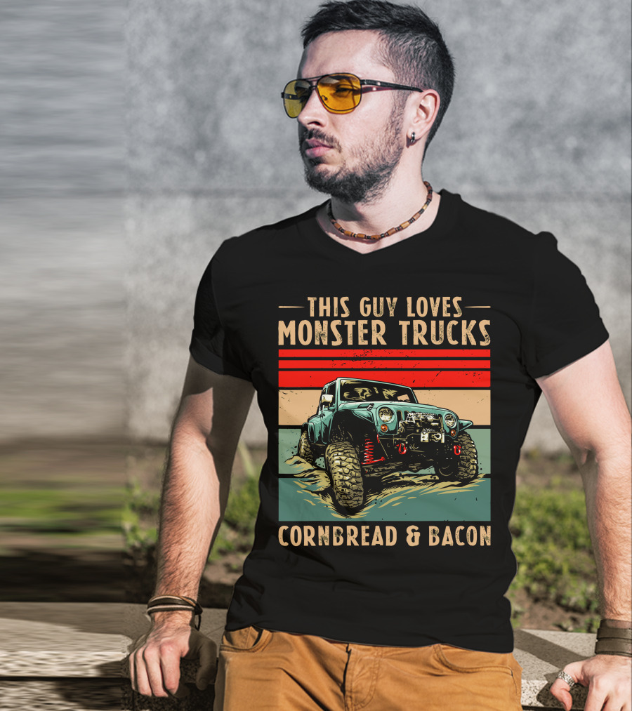 This Guy Loves Monster Trucks Cornbread And Bacon T-Shirt