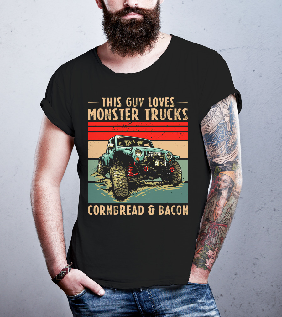 This Guy Loves Monster Trucks Cornbread And Bacon T-Shirt