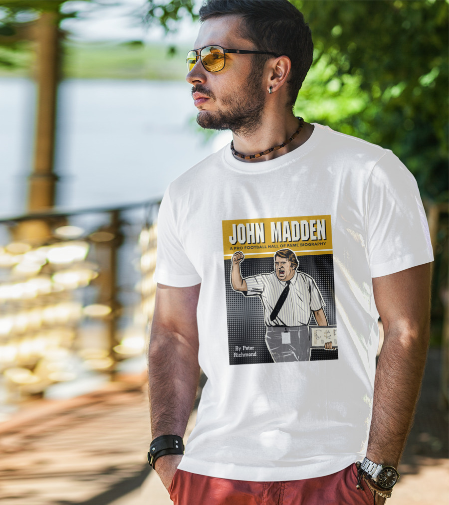 John Madden A Pro Football Hall Of Fame Biography By Peter Richmond T-Shirt