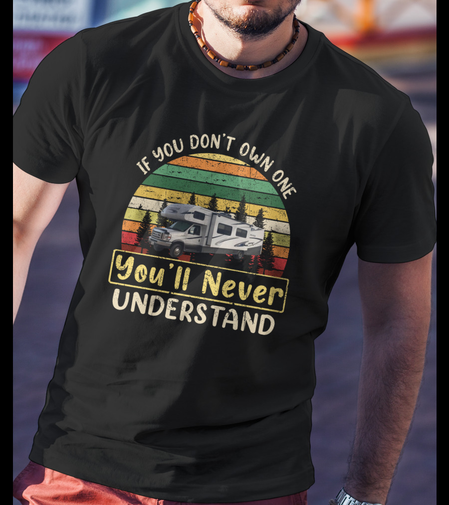 If You Don’t Own One You’ll Never Understand Forest River Forester RV Retro Vintage Sunset T-Shirt