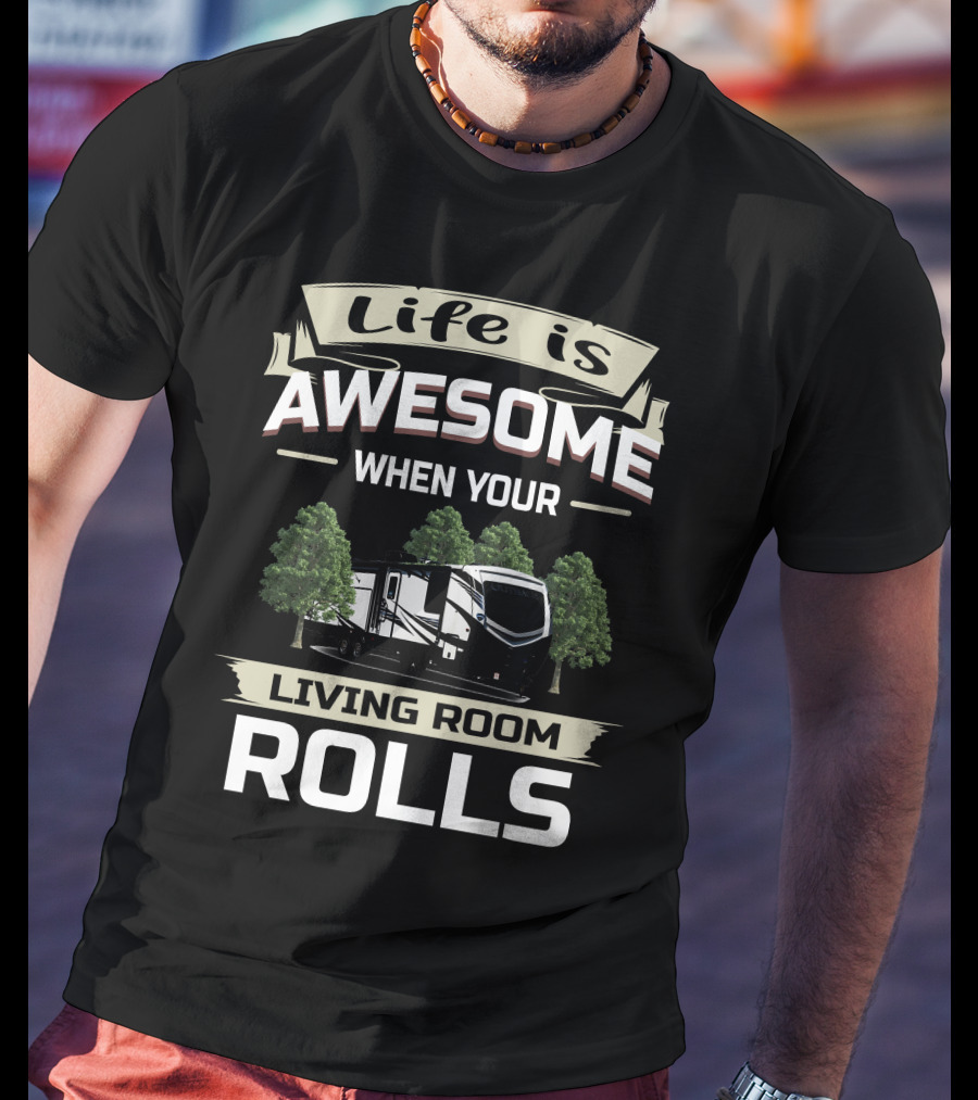 Life Is Awesome When Your Living Room Rolls Keystone Outback 341RD T-Shirt