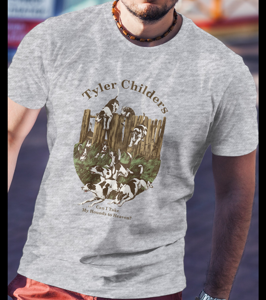 Tyler Childers Can I Take My Hounds To Heaven T-Shirt