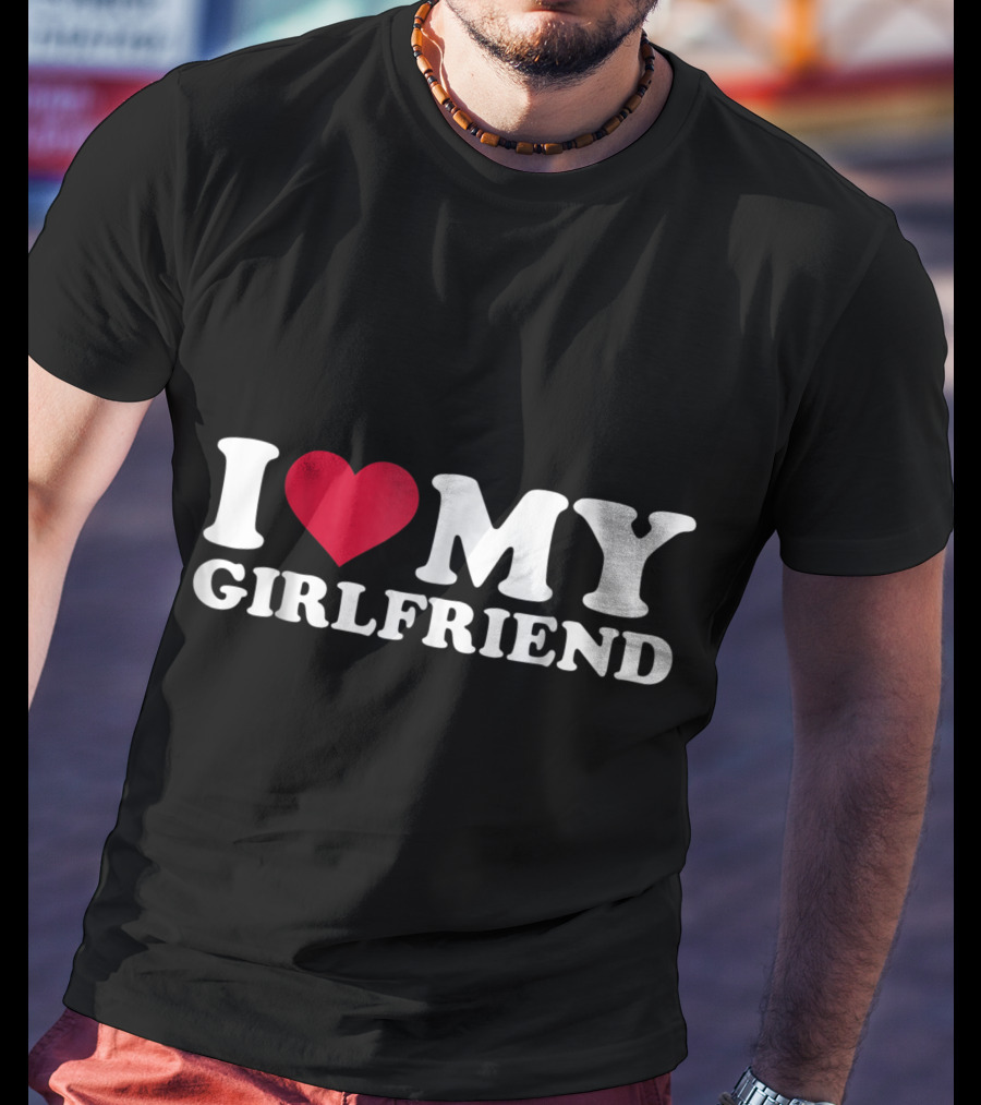I Heart My Girlfriend T-Shirt