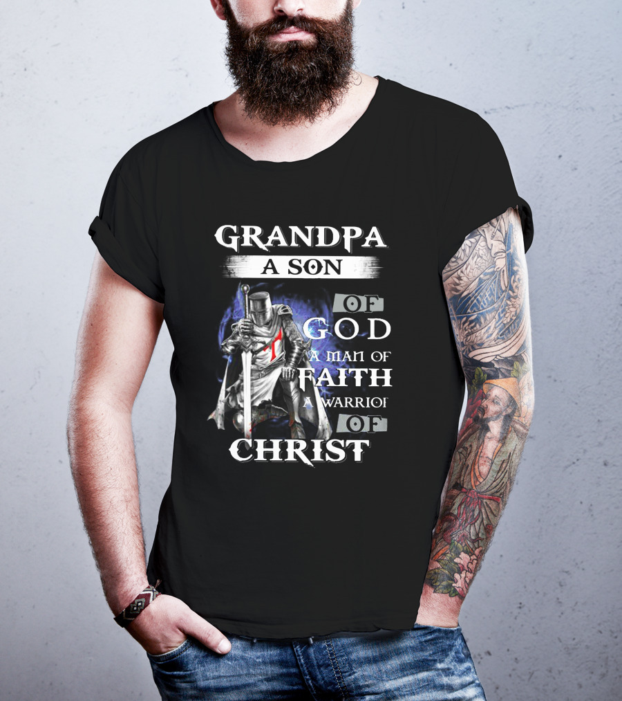 Grandpa A Son Of God A Man Of Faith A Warrior Of Christ T-Shirt