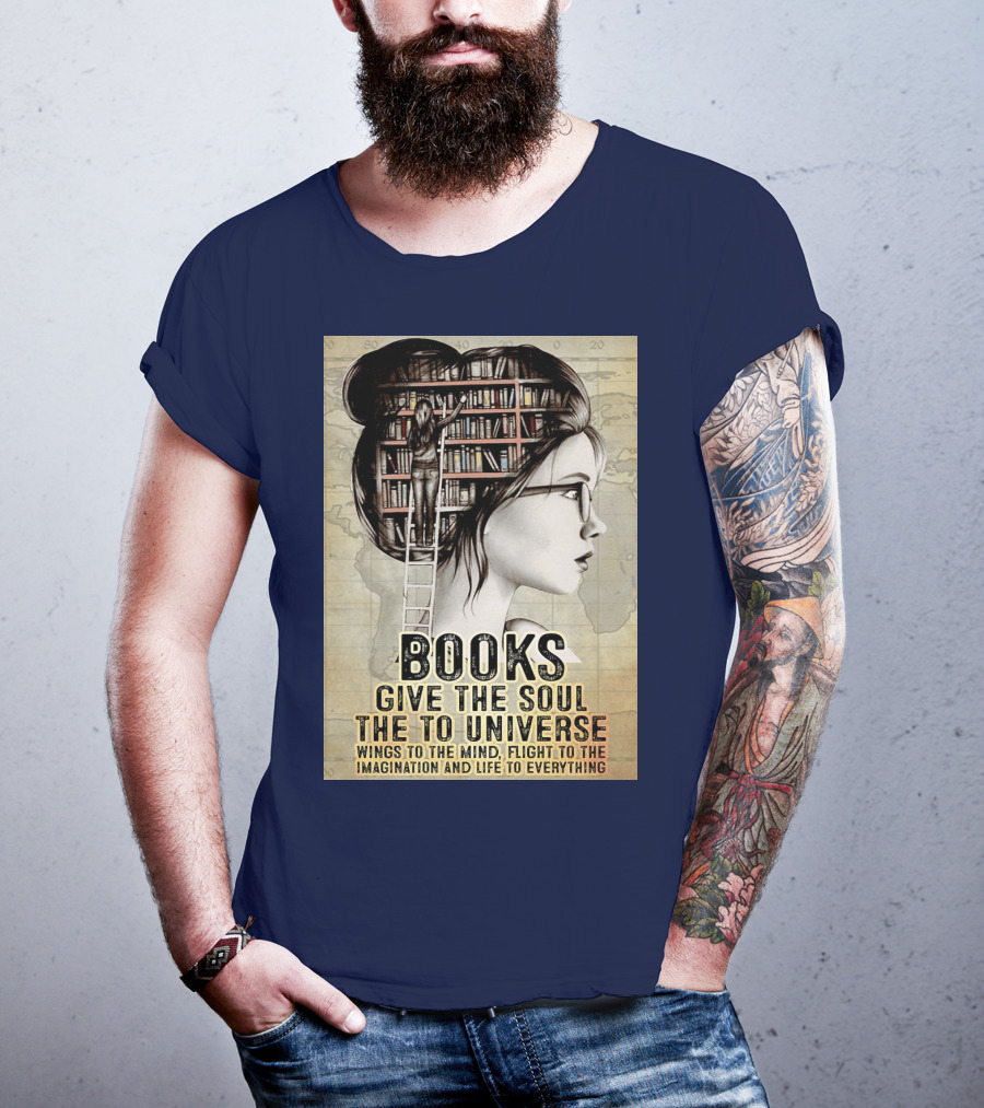 Books Give The Soul To The Universe Wings To The Mind Flight To The Imagination And Life To Everything T-Shirt