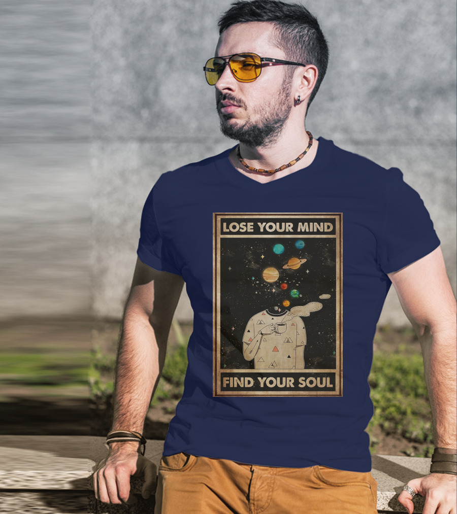 Galaxy Planets Headless Coffee Lose Your Mind Find Your Soul T-Shirt