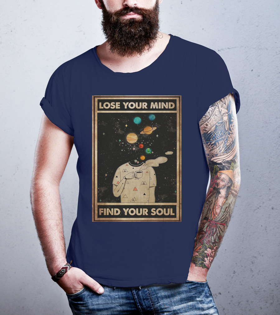 Galaxy Planets Headless Coffee Lose Your Mind Find Your Soul T-Shirt