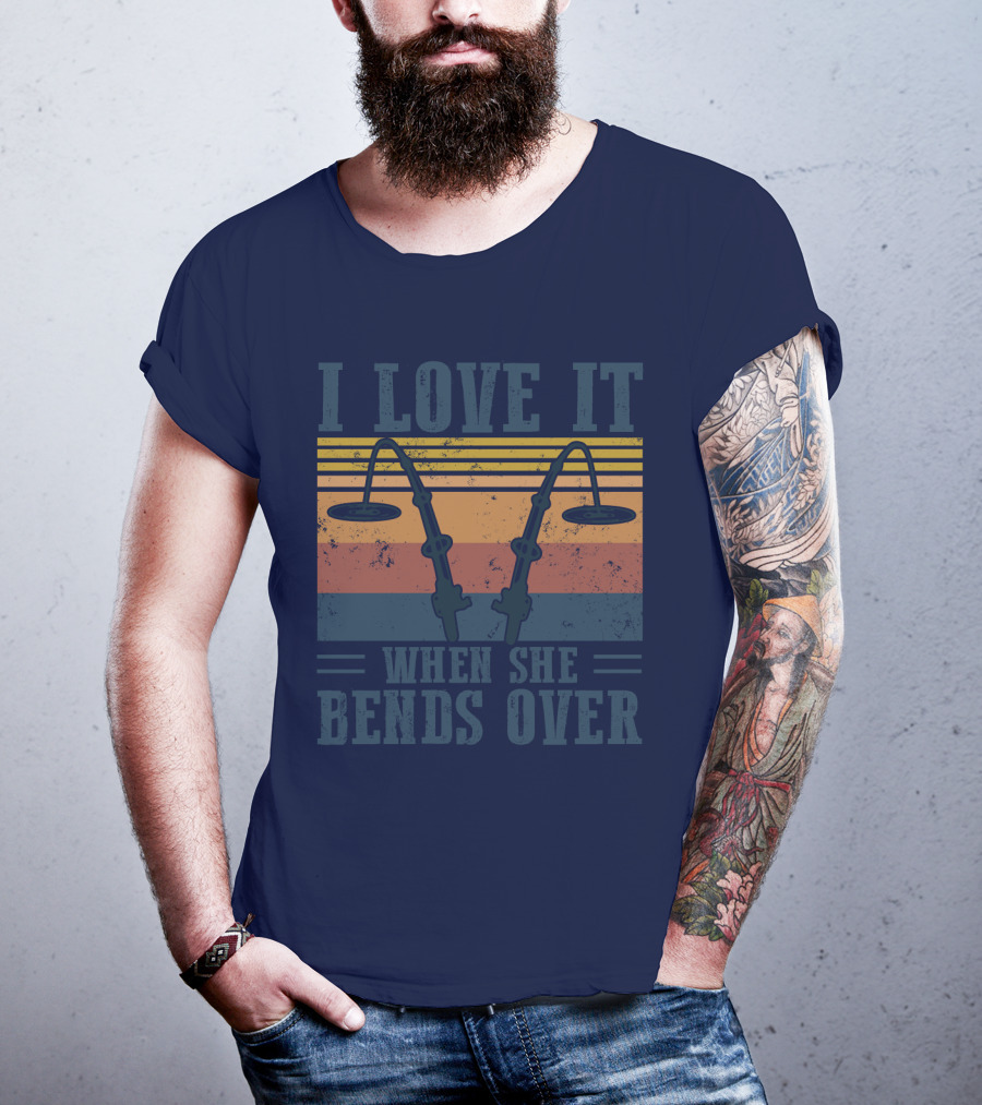 I Love It When She Bends Over Vintage Fishing Rods Retro Lines T-Shirt