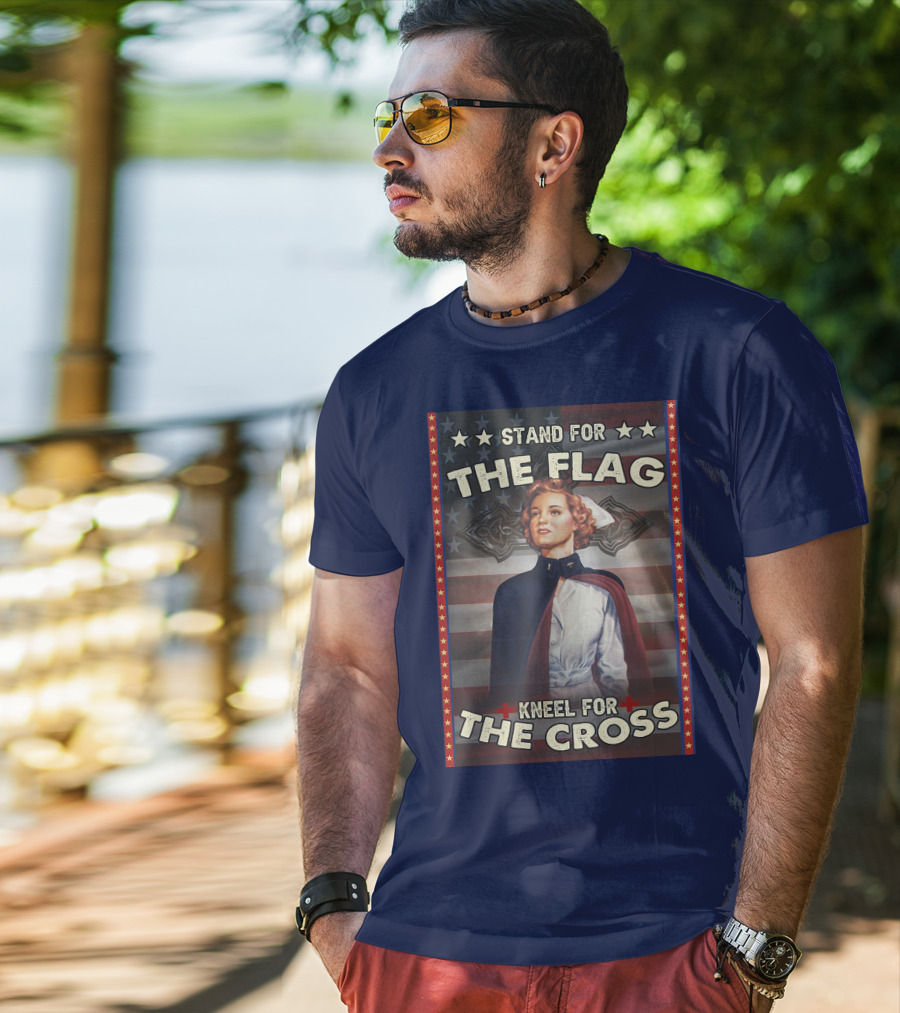 Stand For The Flag Kneel For The Cross Nurse American Patriotism T-Shirt