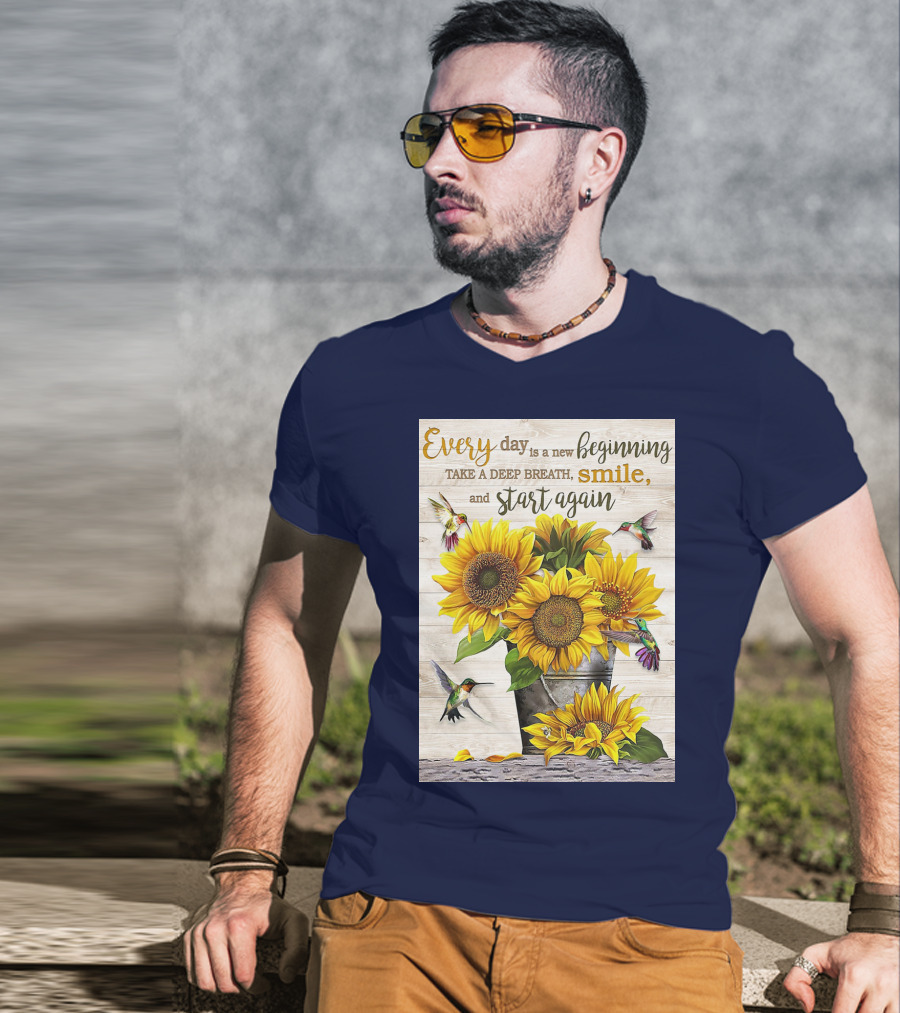 Every Day Is A New Beginning Take A Deep Breath Smile Sunflowers And Hummingbirds T-Shirt