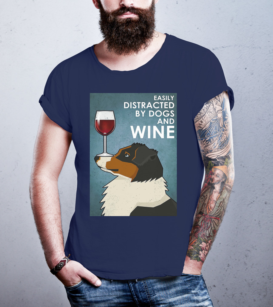 Easily Distracted By Dogs And Wine Australian Shepherd With Glass Balancing Act T-Shirt