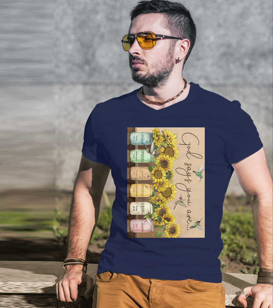 God Says You Are Unique Special Lovely Precious Strong Chosen Sunflower With Bible Verses And Hummingbirds T-Shirt