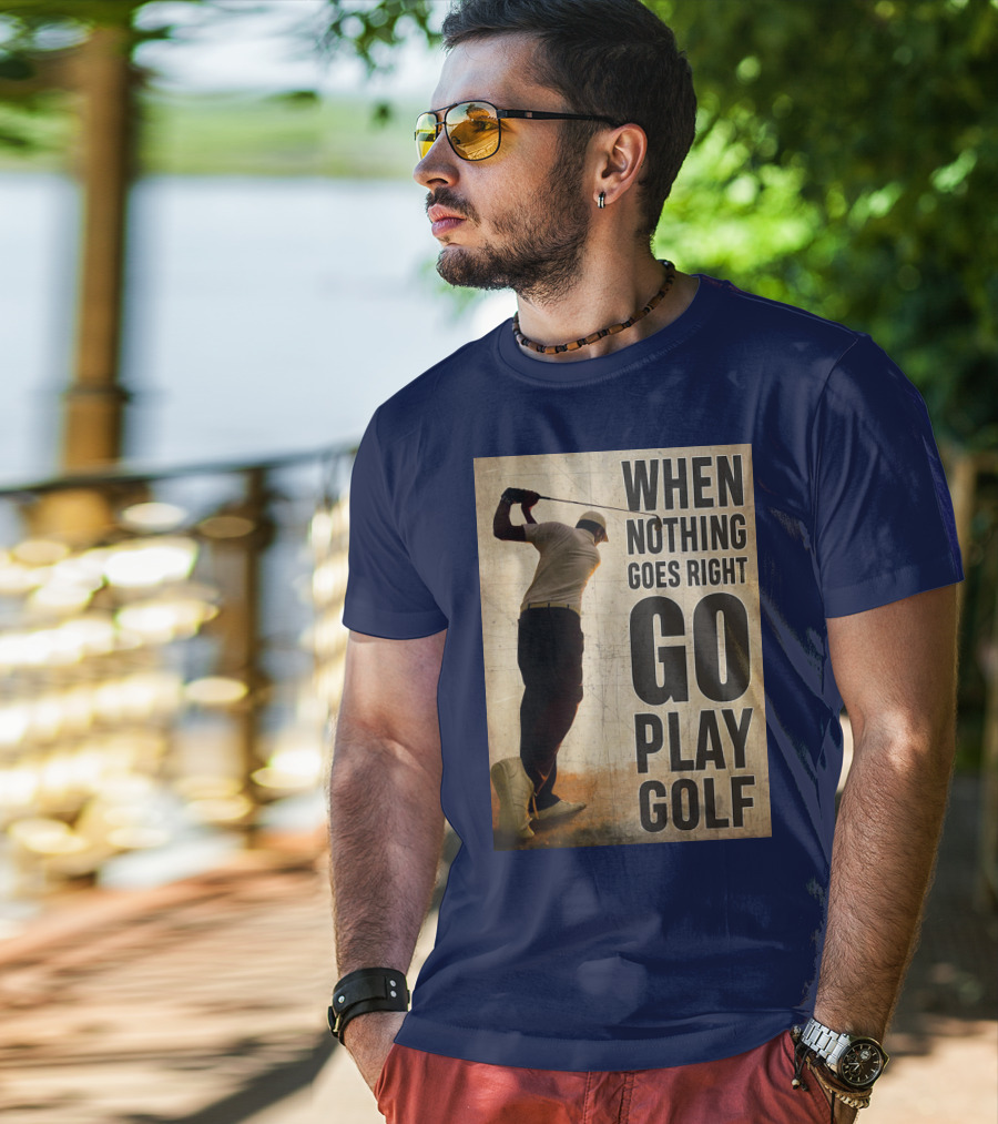 When Nothing Goes Right Go Play Golf Silhouette Golfer Background T-Shirt