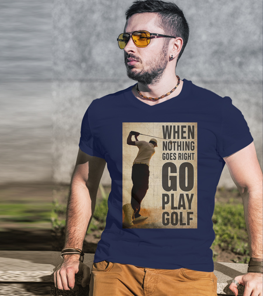 When Nothing Goes Right Go Play Golf Silhouette Golfer Background T-Shirt