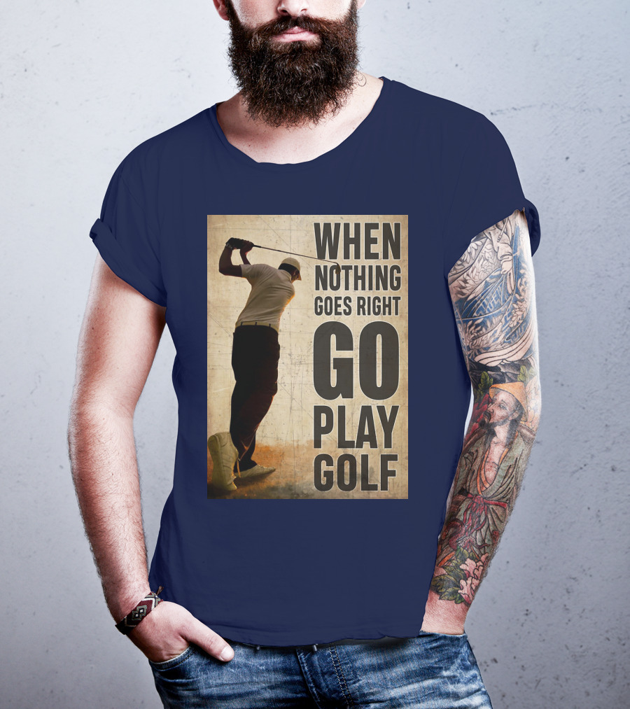 When Nothing Goes Right Go Play Golf Silhouette Golfer Background T-Shirt