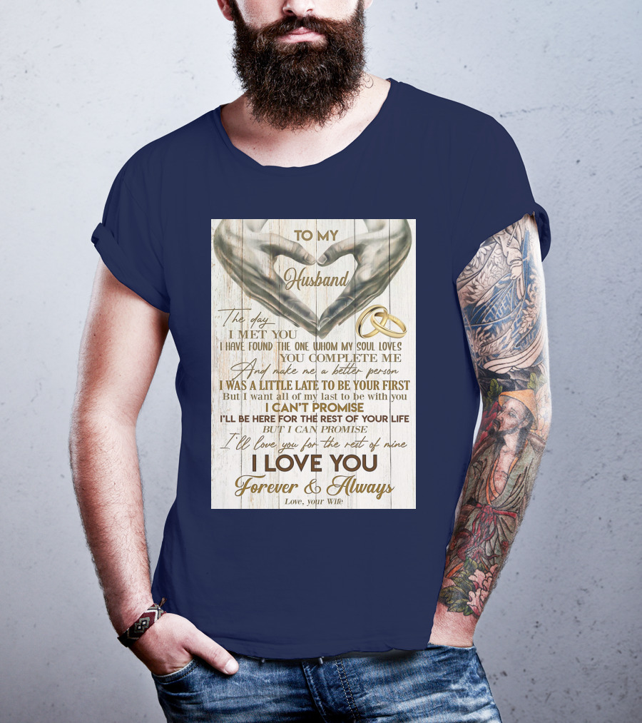 To My Husband The Day I Met You I Have Found The One Whom My Soul Loves You Complete Me Forever And Always Love Your Wife T-Shirt