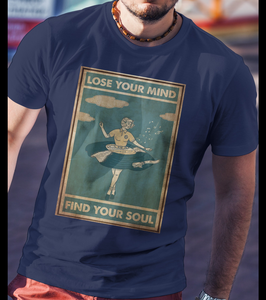 Lose Your Mind Vinyl Dress Find Your Soul Retro Music T-Shirt