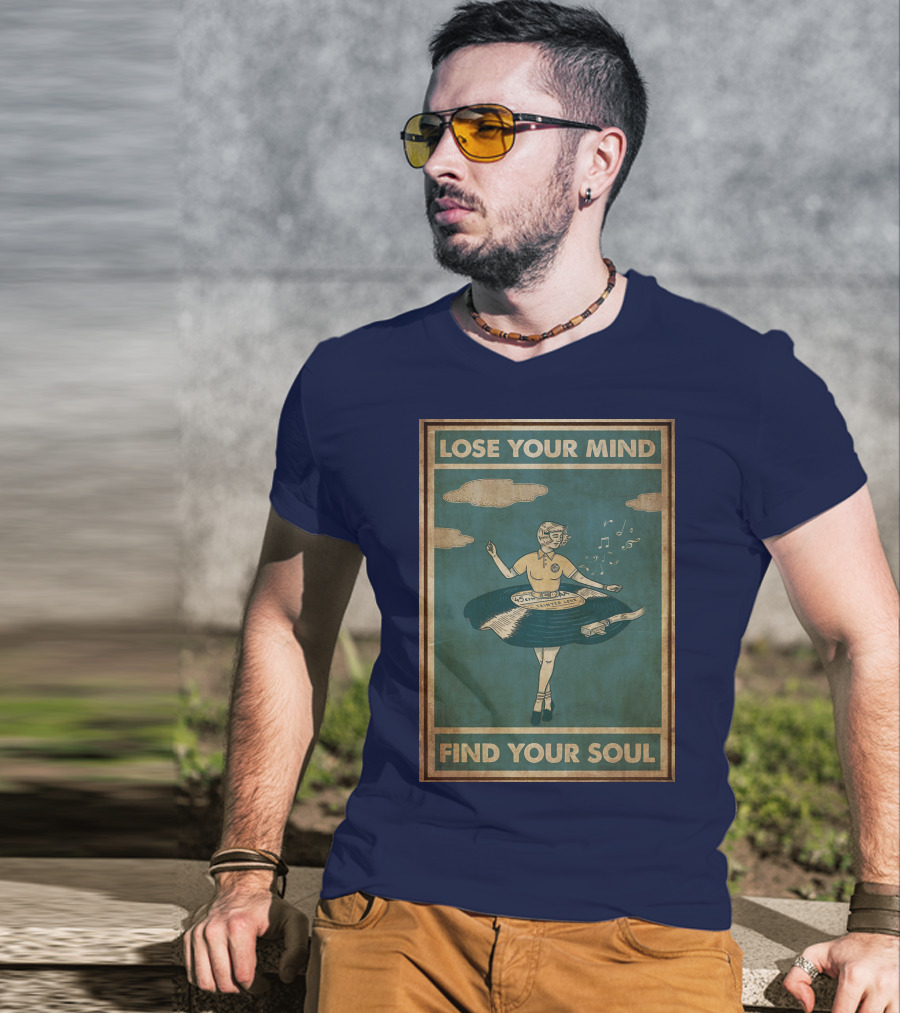 Lose Your Mind Vinyl Dress Find Your Soul Retro Music T-Shirt