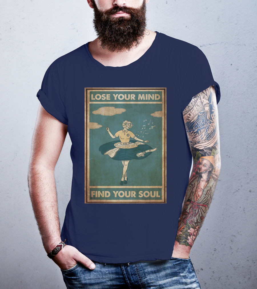 Lose Your Mind Vinyl Dress Find Your Soul Retro Music T-Shirt