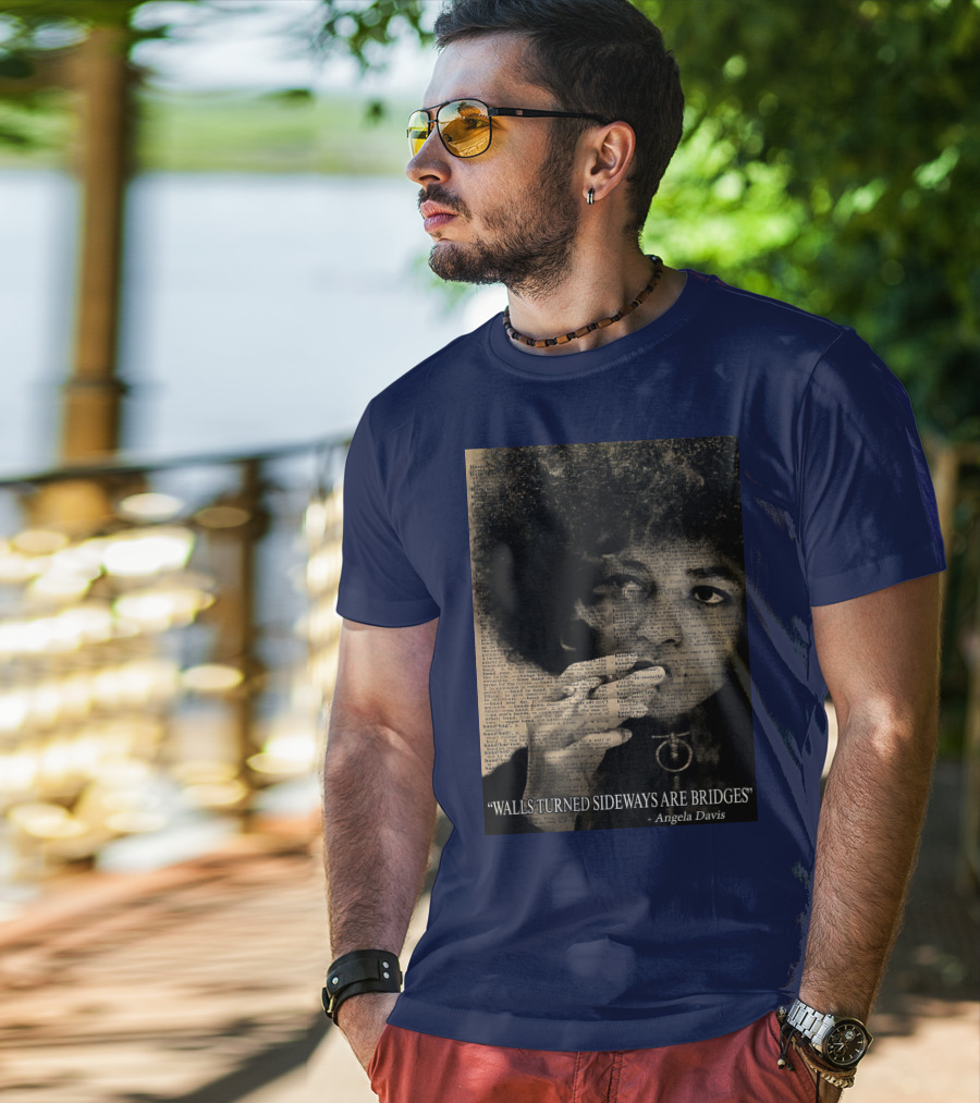 Walls Turned Sideways Are Bridges Angela Davis Portrait Text Overlay T-Shirt