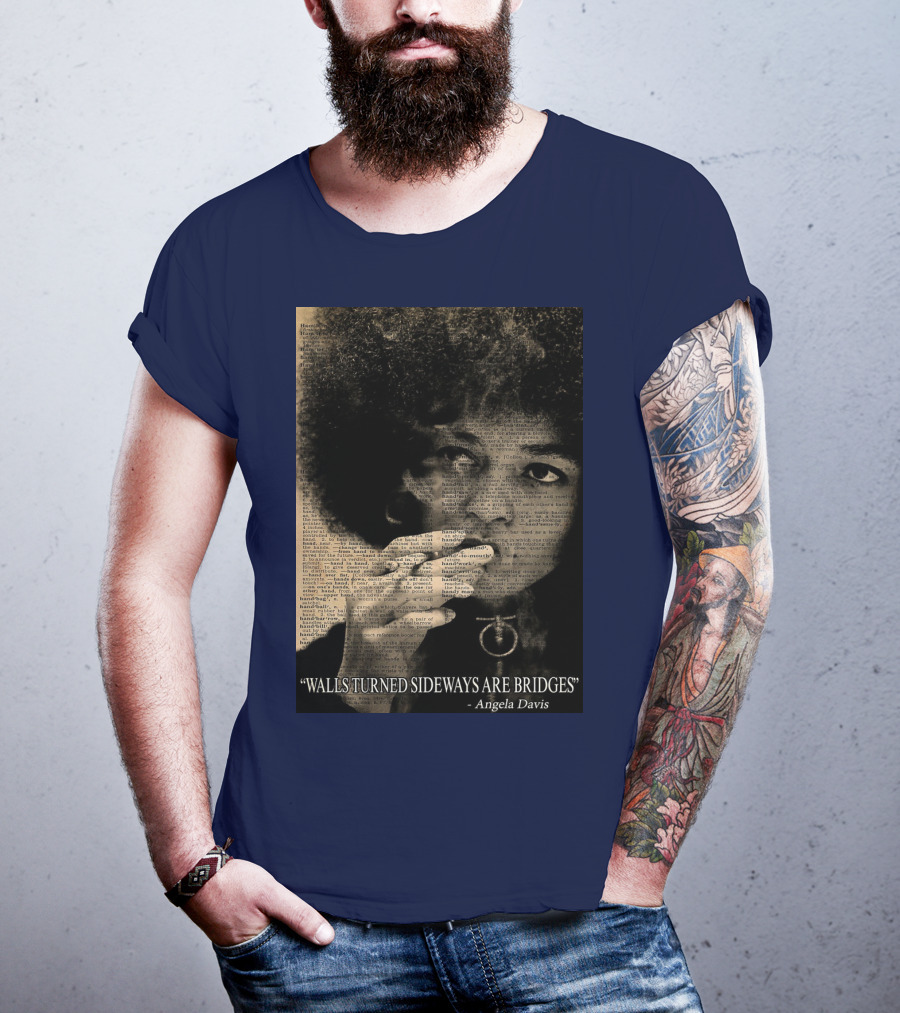 Walls Turned Sideways Are Bridges Angela Davis Portrait Text Overlay T-Shirt