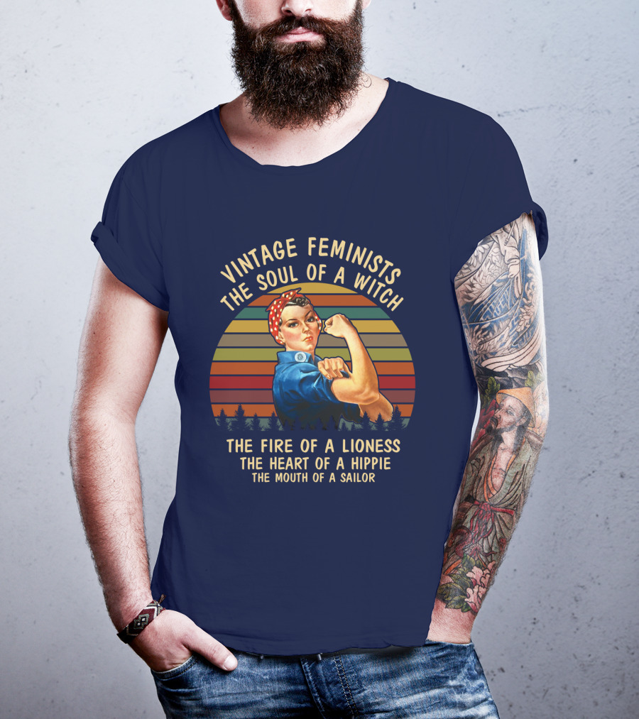 Vintage Feminists The Soul Of A Witch The Fire Of A Lioness The Heart Of A Hippie The Mouth Of A Sailor T-Shirt
