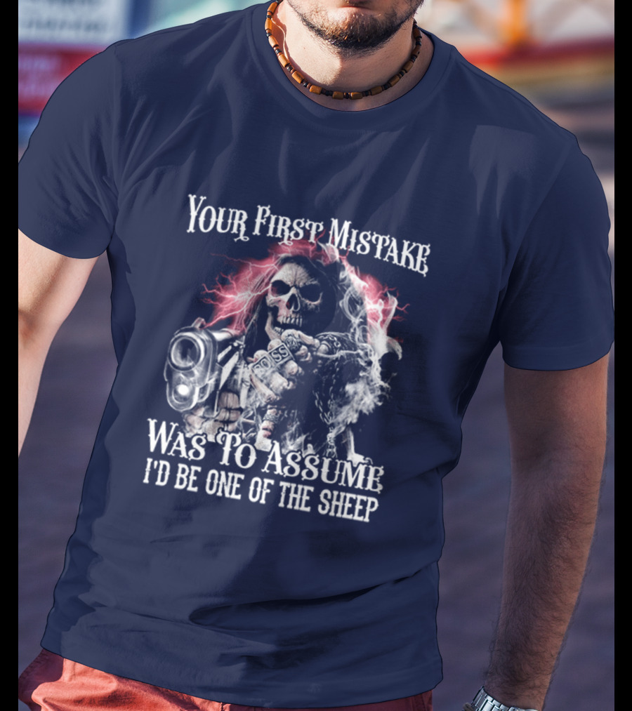 Your First Mistake Was To Assume I'd Be One Of The Sheep Skull With Gun And Smoke T-Shirt