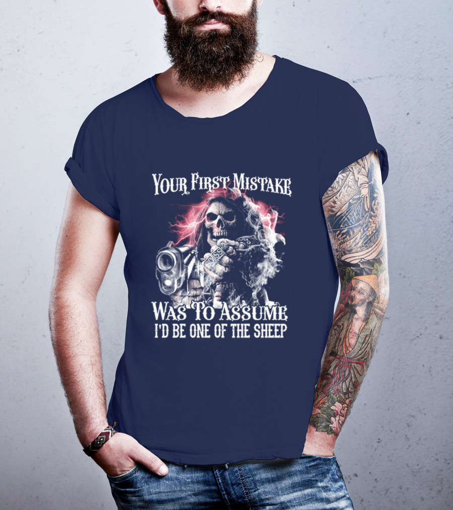 Your First Mistake Was To Assume I'd Be One Of The Sheep Skull With Gun And Smoke T-Shirt